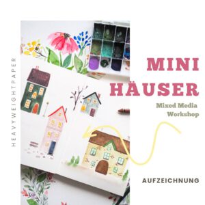 Mini Häuser Mixed Media Workshop