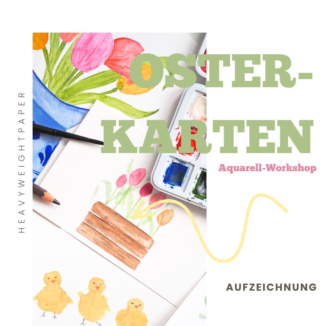 Osterkarten Aquarellworkshop Aufzeichnung